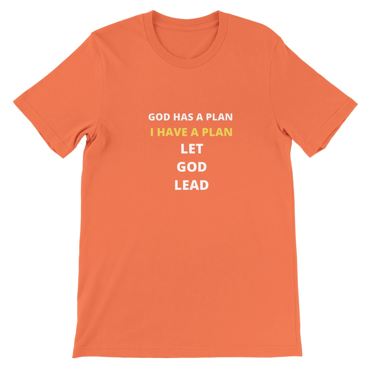 Let God Lead Premium T-Shirt Short Sleeve