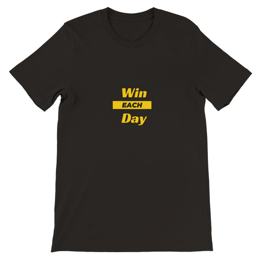 Win Each Day Premium T-Shirt Short Sleeve