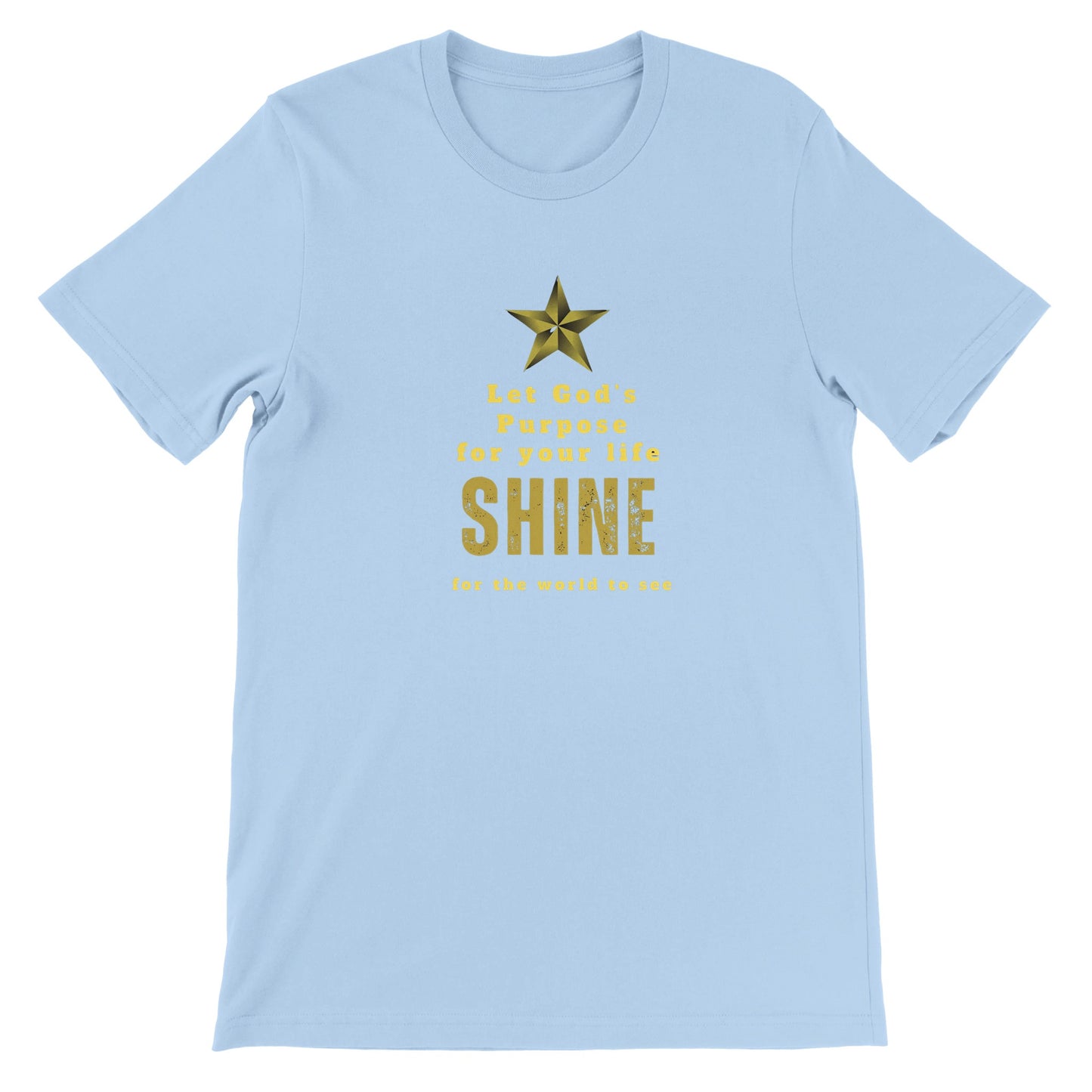 Let God's Purpose Shine Premium T-Shirt Short Sleeve