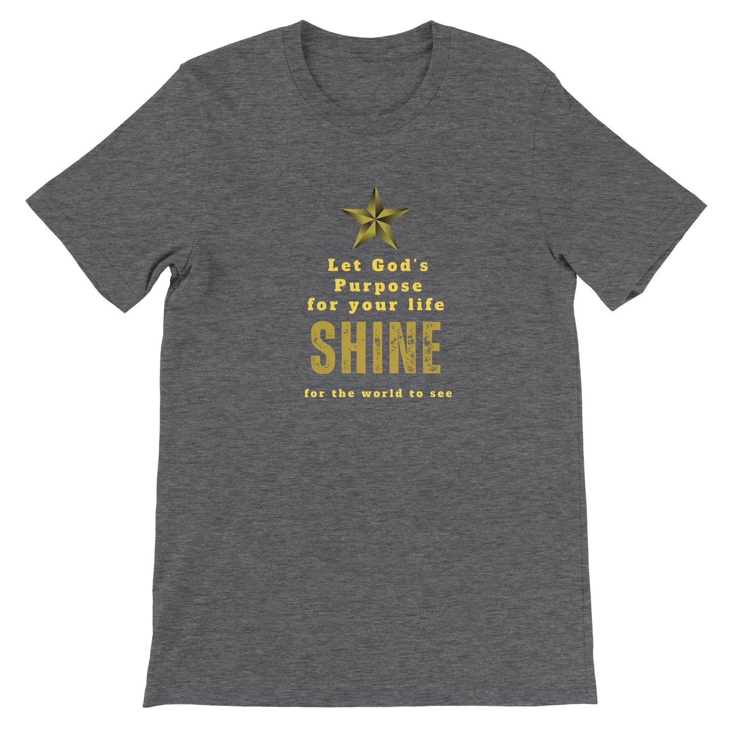Let God's Purpose Shine Premium T-Shirt Short Sleeve