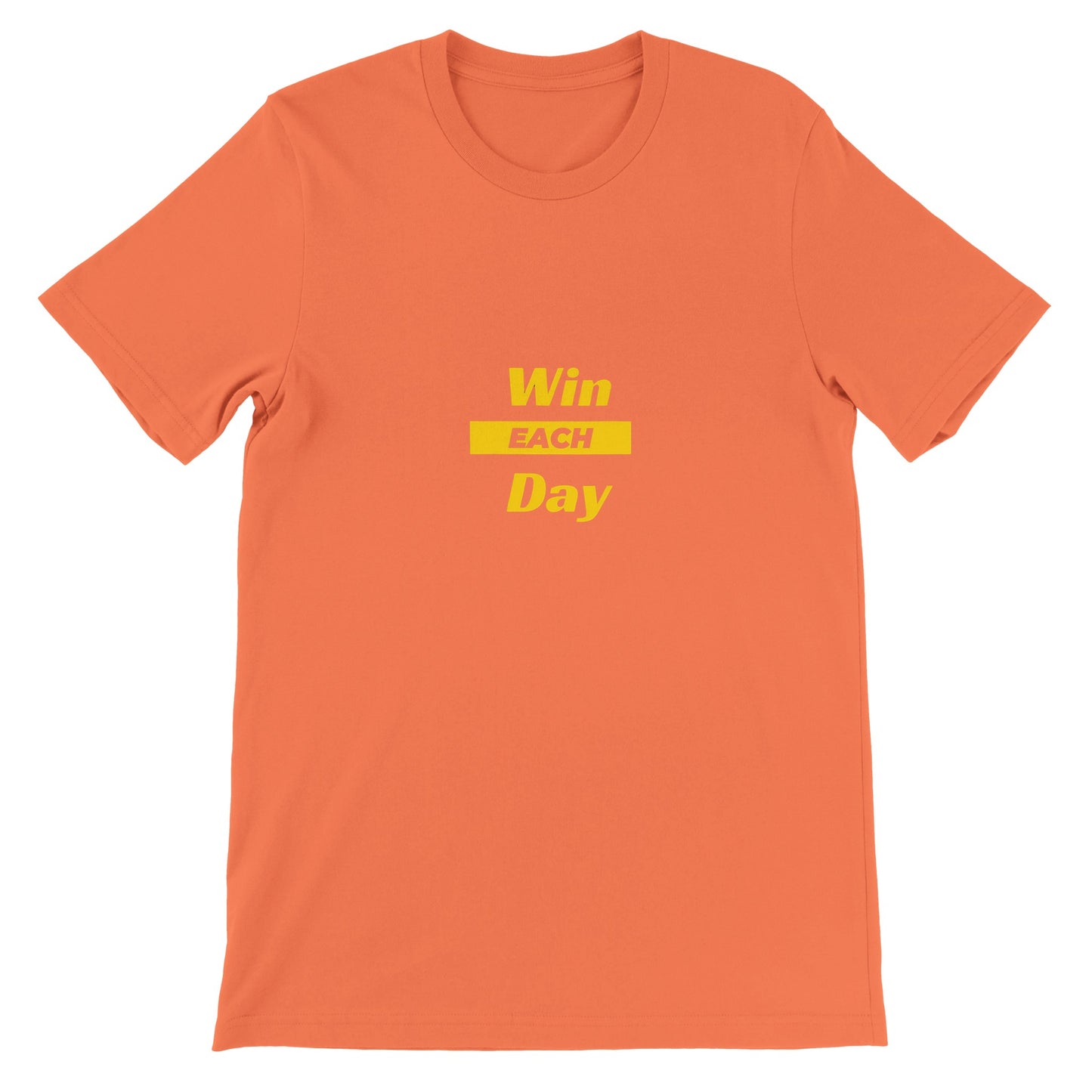 Win Each Day Premium T-Shirt Short Sleeve