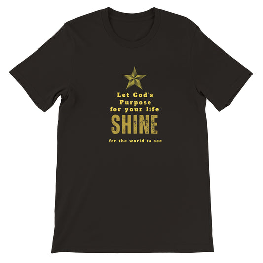 Let God's Purpose Shine Premium T-Shirt Short Sleeve