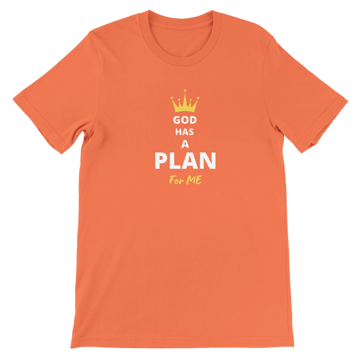 God has a Plan for Me Premium T-Shirt Short Sleeve
