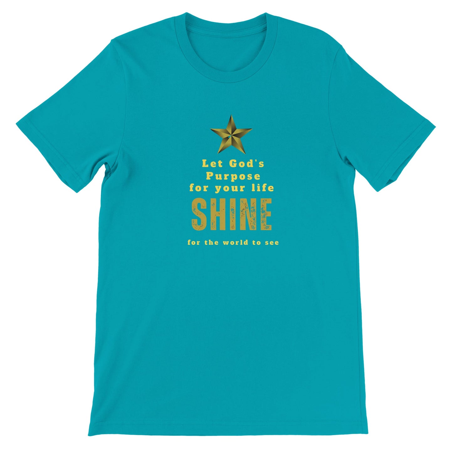 Let God's Purpose Shine Premium T-Shirt Short Sleeve